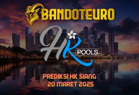 Prediksi Togel HK Siang Hari Ini 20 Maret 2025