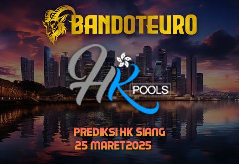Prediksi Togel HK Siang Hari Ini 25 Maret 2025