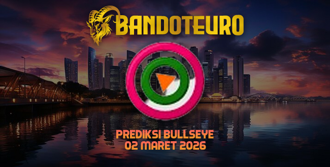 Prediksi Togel Bullseye Hari Ini 02 Maret 2026