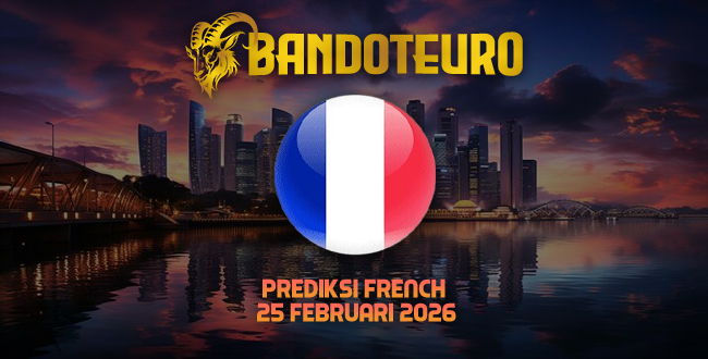 Prediksi Togel French Hari Ini 25 Februari 2026