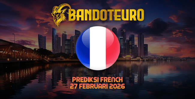 Prediksi Togel French Hari Ini 27 Februari 2026