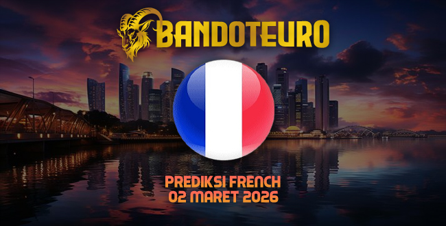 Prediksi Togel French Hari Ini 02 Maret 2026