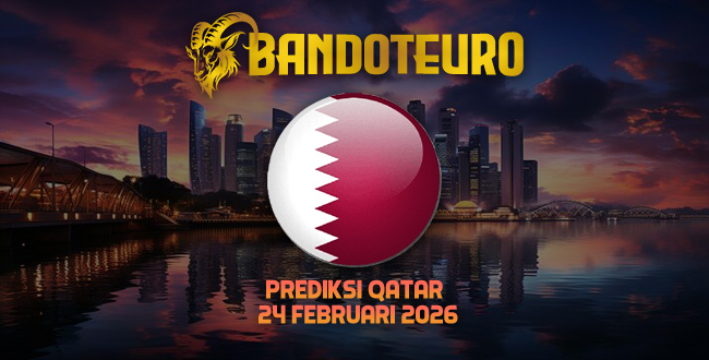 Prediksi Togel Qatar Hari Ini 24 Februari 2026