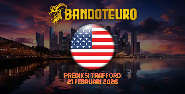 Prediksi Togel Trafford Hari Ini 21 Februari 2026