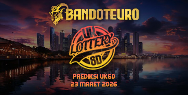 Prediksi Togel UK6D Hari Ini 23 Maret 2026
